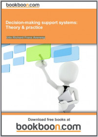 Decision-making support systems: Theory & practice