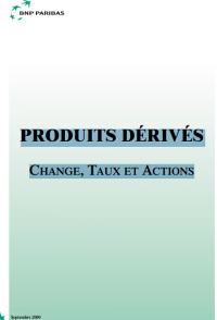 PRODUITS DÉRIVÉS
CHANGE, TAUX ET ACTIONS