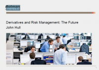 Derivatives and Risk Management: The Future
John Hull