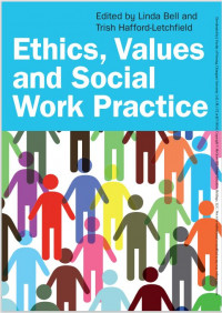 Ethics, Values and Social Work Practice