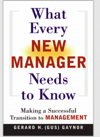 WHAT EVERY
NEW
MANAGER
NEEDS TO KNOW