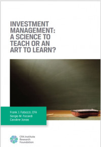 INVESTMENT MANAGEMENT: A SCIENCE TO TEACH OR AN ART TO LEARN?