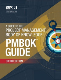 A Guide to the PROJECT MANAGEMENT BODY OF KNOWLEDGE